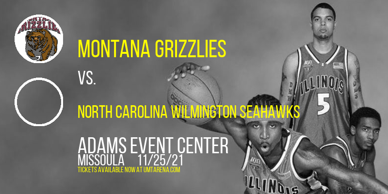 Montana Grizzlies vs. North Carolina Wilmington Seahawks [CANCELLED] at Adams Event Center