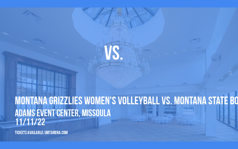 Montana Grizzlies Women's Volleyball vs. Montana State Bobcats at Adams Event Center