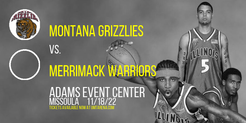 Montana Grizzlies vs. Merrimack Warriors at Adams Event Center